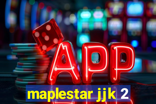 maplestar jjk 2